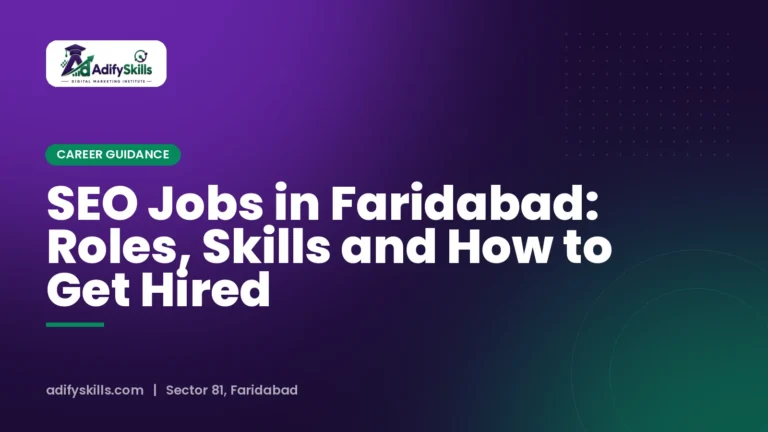 SEO Jobs in Faridabad: Roles, Skills and How to Get Hired