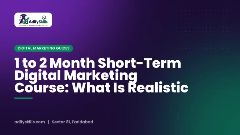 1 to 2 Month Short-Term Digital Marketing Course: What Is Realistic