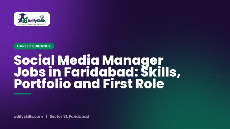 Social Media Manager Jobs in Faridabad: Skills, Portfolio and First Role