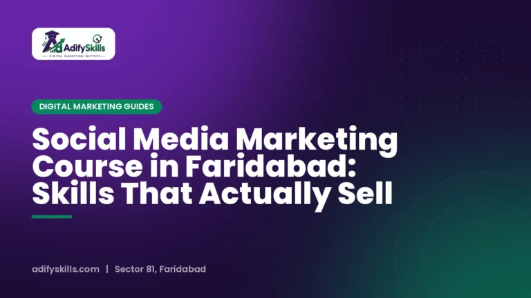 Social Media Marketing Course in Faridabad: Skills That Actually Sell
