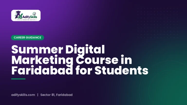 Summer Digital Marketing Course in Faridabad for Students