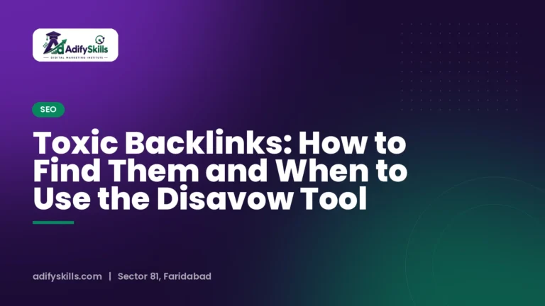 Toxic Backlinks: How to Find Them and When to Use the Disavow Tool