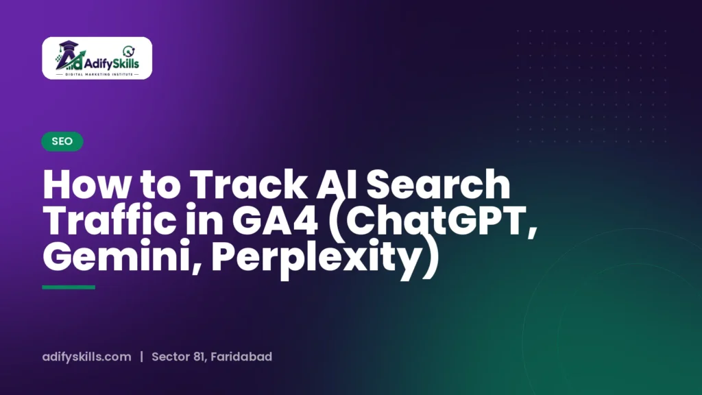 How to Track AI Search Traffic in GA4 (ChatGPT, Gemini, Perplexity)