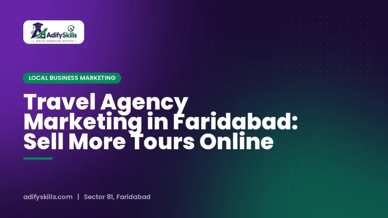 Travel Agency Marketing in Faridabad: Sell More Tours Online