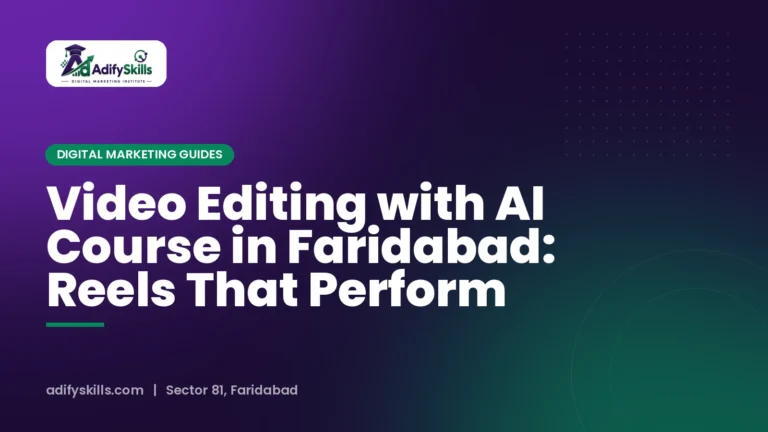 Video Editing with AI Course in Faridabad: Reels That Perform