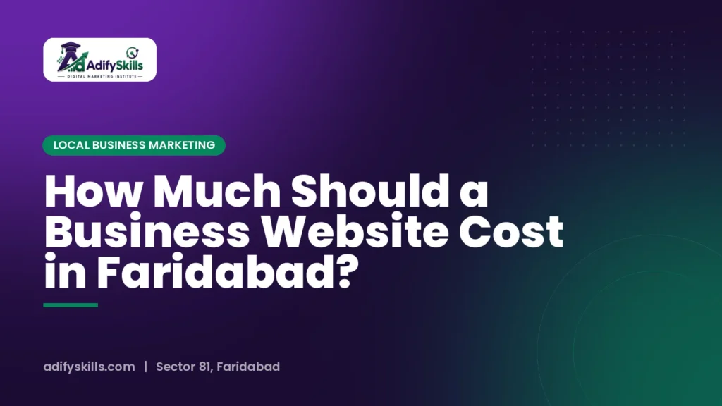 How Much Should a Business Website Cost in Faridabad?