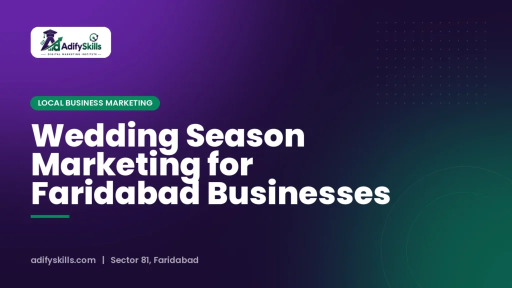 Wedding Season Marketing for Faridabad Businesses