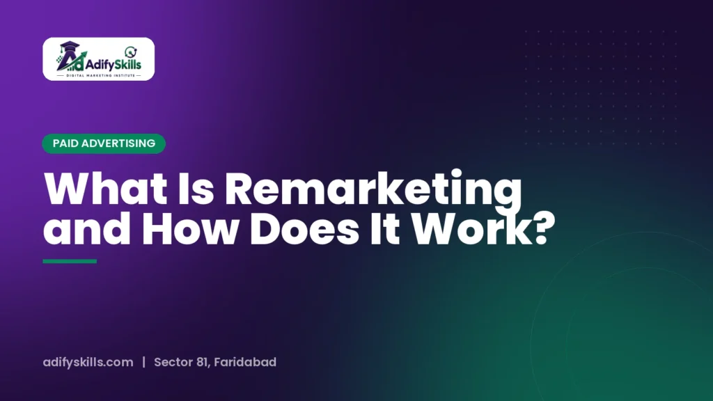 What Is Remarketing and How Does It Work?